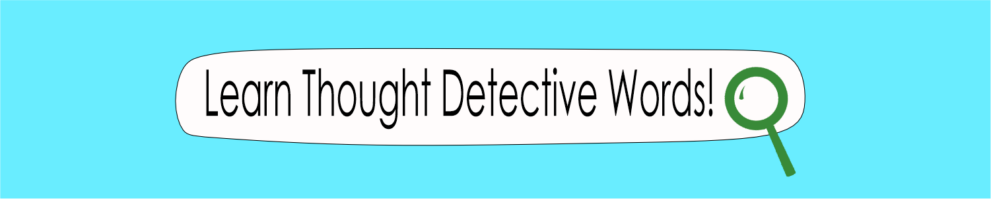 Learn Thought Detective Words!